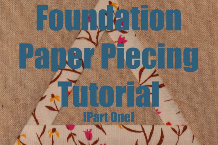 no ripping foundation paper piecing tutorial by wooden spoon quilts part one