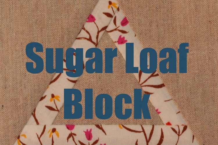 Sugar Loaf Block by Wooden Spoon Quilts
